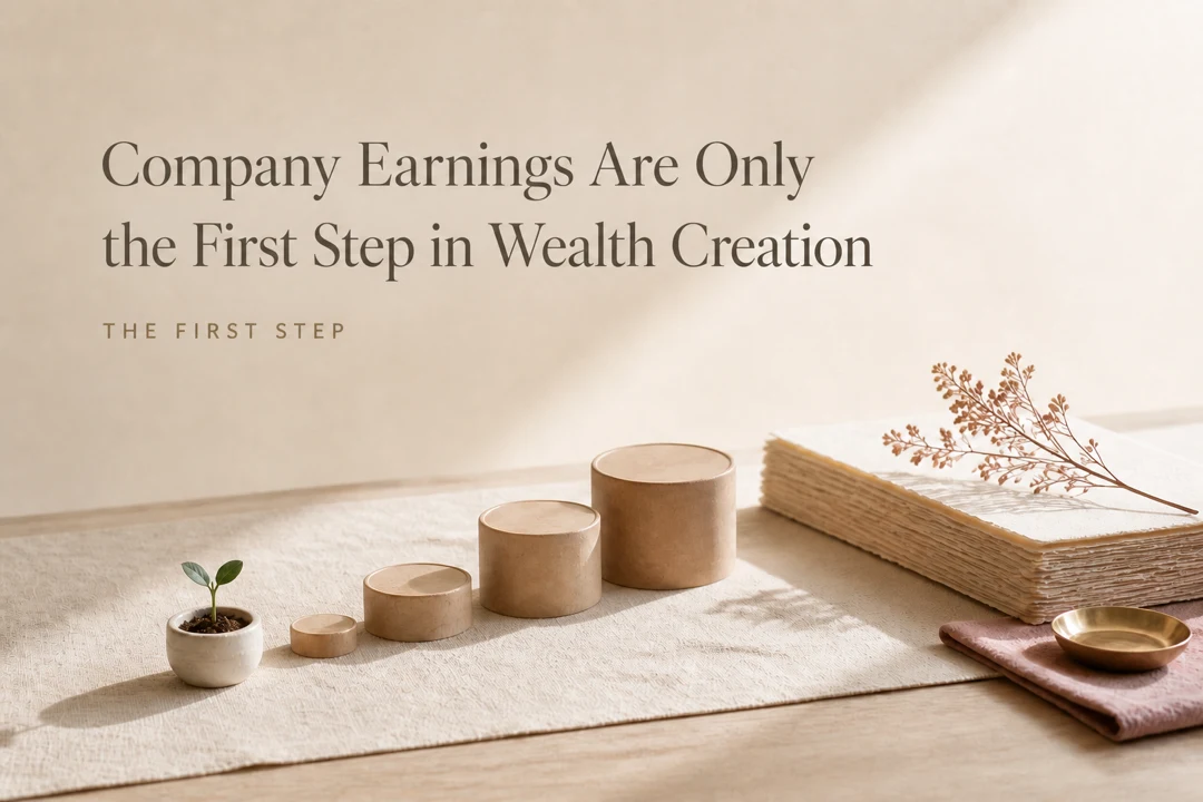 Company earnings are only the first step in creating wealth